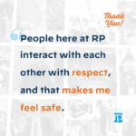 teammate appreciation quote People here at RP interact with each other with respect, and that makes me feel safe.
