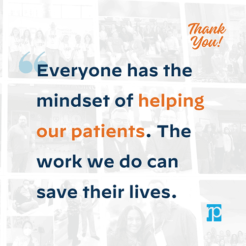 teammate appreciation quote Everyone has the mindset of helping our patient. The work we do can save their lives.